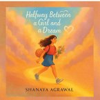 Halfway Between a Girl and a Dream Halfway Between a Girl and a Dream