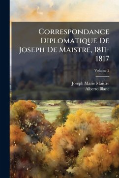 Correspondance Diplomatique De Joseph De Maistre, 1811-1817 Cover Correspondance Diplomatique De Joseph De Maistre, 1811-1817