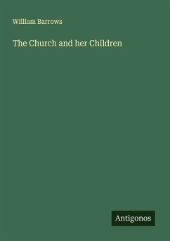 The Church and her Children - Barrows, William