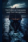 The Laws of Grenada and the Grenadines