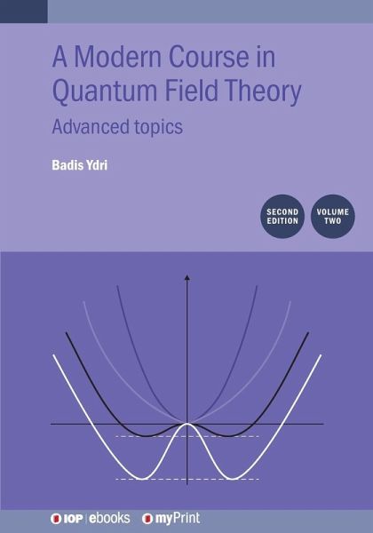 A Modern Course in Quantum Field Theory, Volume 2 (Second Edition) A Modern Course in Quantum Field Theory, Volume 2 (Second Edition)