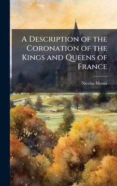 Cover A Description of the Coronation of the Kings and Queens of France