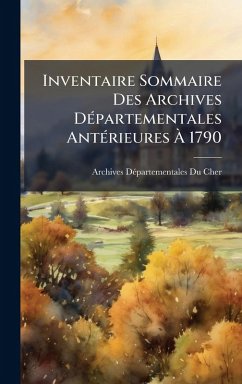 Cover Inventaire Sommaire Des Archives DÃ(c)partementales AntÃ(c)rieures Ã€ 1790