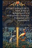 Lettre Critique De F.J. Bast À Mr. J.F. Boissonade Sur Antoninus Liberalis, Parthenius Et AristÃ(c)nète Lettre Critique De F.J. Bast À Mr. J.F. Boissonade Sur Antoninus Liberalis, Parthenius Et AristÃ(c)nète
