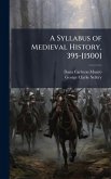 A Syllabus of Medieval History, 395-[1500]