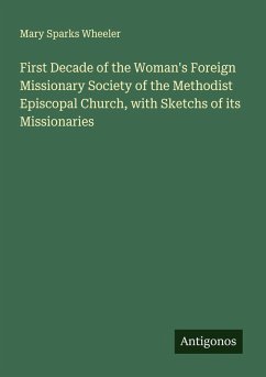 Cover First Decade of the Woman's Foreign Missionary Society of the Methodist Episcopal Church, with Sketchs of its Missionaries