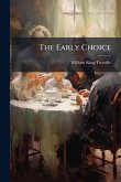 The Early Choice The Early Choice