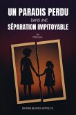 Un Paradis Perdu dans une Séparation Impitoyable Un Paradis Perdu dans une Séparation Impitoyable