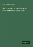 School History of North Carolina, from 1584 to the Present Time