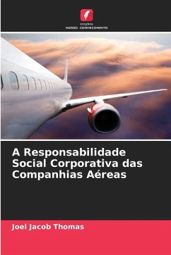 A Responsabilidade Social Corporativa das Companhias Aéreas - Thomas, Joel Jacob A Responsabilidade Social Corporativa das Companhias Aéreas - Thomas, Joel Jacob