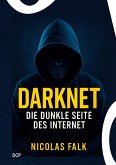Darknet - Die dunkle Seite des Internet Darknet - Die dunkle Seite des Internet