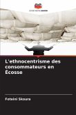 L'ethnocentrisme des consommateurs en Écosse
