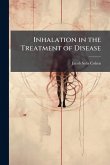Inhalation in the Treatment of Disease Inhalation in the Treatment of Disease