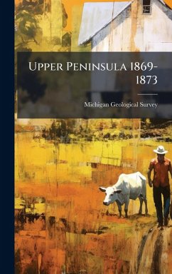 Cover Upper Peninsula 1869-1873