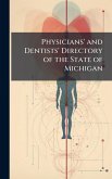 Physicians' and Dentists' Directory of the State of Michigan