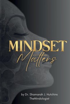 Mindset Matters - Hutchins, Shamarah J Mindset Matters - Hutchins, Shamarah J