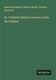 Dr. Friedrich Bleek's Lectures on the Apocalypse Dr. Friedrich Bleek's Lectures on the Apocalypse