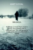 Brahma Kaliyuga is more than what it seems. It is a binary war, a celestial war. This will be just a sneak peek into an unknown world Brahma Kaliyuga is more than what it seems. It is a binary war, a celestial war. This will be just a sneak peek into an unknown world