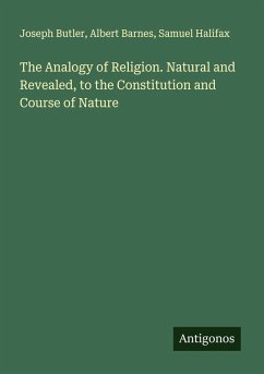 Cover The Analogy of Religion. Natural and Revealed, to the Constitution and Course of Nature