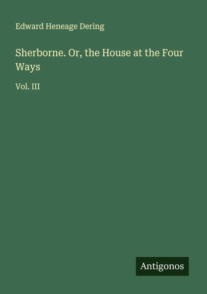 Sherborne. Or, the House at the Four Ways