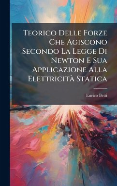 Cover Teorico Delle Forze Che Agiscono Secondo La Legge Di Newton E Sua Applicazione Alla ElettricitÃ Statica