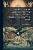 An Historical Account of the Several English Translations of the Bible An Historical Account of the Several English Translations of the Bible