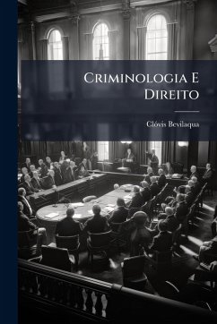 Criminologia E Direito - Bevilaqua, Clãvis