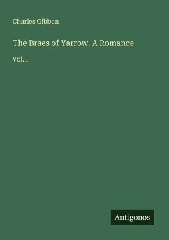 Cover The Braes of Yarrow. A Romance