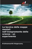 La tecnica delle mappe mentali nell'insegnamento delle scienze - un esperimento La tecnica delle mappe mentali nell'insegnamento delle scienze - un esperimento