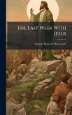 The Last Week With Jesus