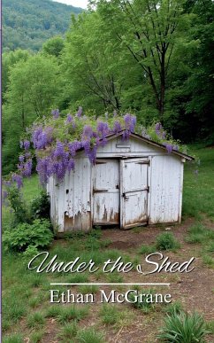 Under the Shed - McGrane, Ethan Under the Shed - McGrane, Ethan