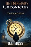 The Timekeeper's Chronicles The Timekeeper's Chronicles