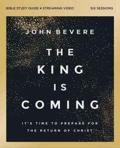 Cover The King Is Coming Bible Study Guide Plus Streaming Video