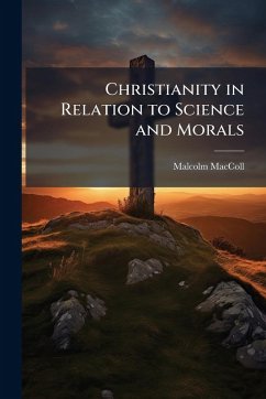 Cover Christianity in Relation to Science and Morals