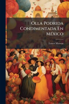 Olla Podrida Condimentada En MÃ(c)xico - Masson, Ernest