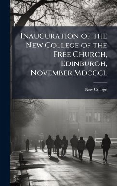 Cover Inauguration of the New College of the Free Church, Edinburgh, November Mdcccl