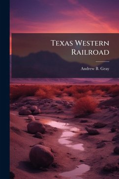 Texas Western Railroad - Gray, Andrew B