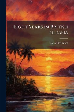 Cover Eight Years in British Guiana