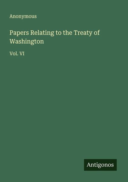 Papers Relating to the Treaty of Washington Papers Relating to the Treaty of Washington