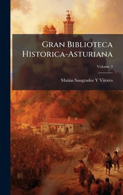 Gran Biblioteca Historica-Asturiana - Vitores, Matias Sangrador Y