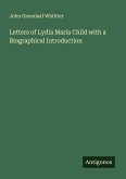 Letters of Lydia Maria Child with a Biographical Introduction