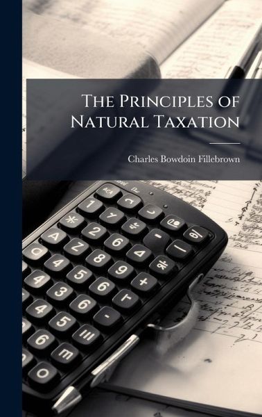 The Principles of Natural Taxation The Principles of Natural Taxation