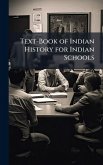 Text-Book of Indian History for Indian Schools