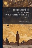 The Journal of Speculative Philosophy, Volume 5, issue 3 The Journal of Speculative Philosophy, Volume 5, issue 3