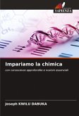 Impariamo la chimica Impariamo la chimica