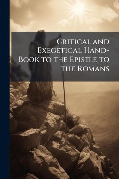 Cover Critical and Exegetical Hand-Book to the Epistle to the Romans