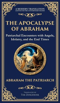 The Apocalypse of Abraham - The Patriarch, Abraham; Zengerink, Tim
