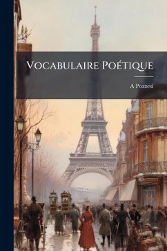 Vocabulaire PoÃ(c)tique - Pozzesi, A.
