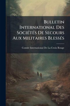 Cover Bulletin International Des SociÃ(c)tÃ(c)s De Secours Aux Militaires BlessÃ(c)s