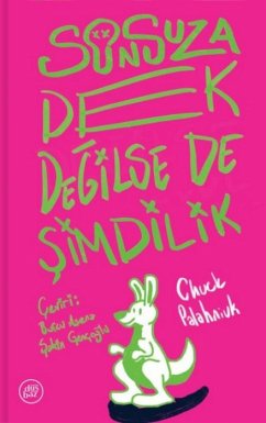 Sonsuza Dek Degilse De Simdilik - Palahniuk, Chuck